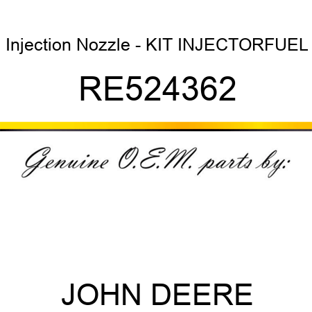 Injection Nozzle - KIT, INJECTOR,FUEL RE524362