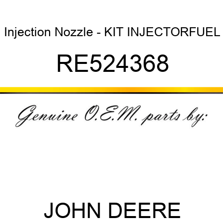 Injection Nozzle - KIT, INJECTOR,FUEL RE524368