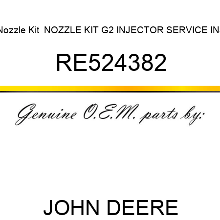 Nozzle Kit  NOZZLE KIT, G2 INJECTOR SERVICE INJ RE524382