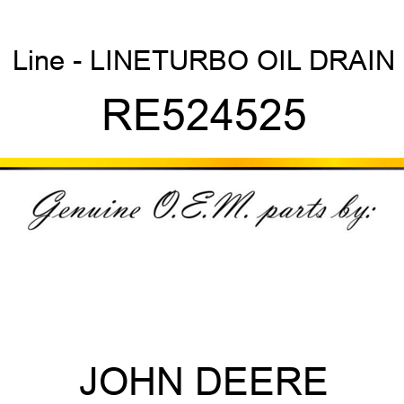 Line - LINE,TURBO OIL DRAIN RE524525