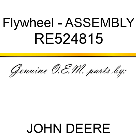 Flywheel - ASSEMBLY RE524815