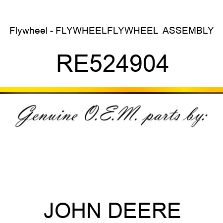 Flywheel - FLYWHEEL,FLYWHEEL , ASSEMBLY RE524904