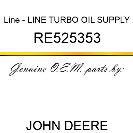 Line - LINE, TURBO OIL SUPPLY RE525353