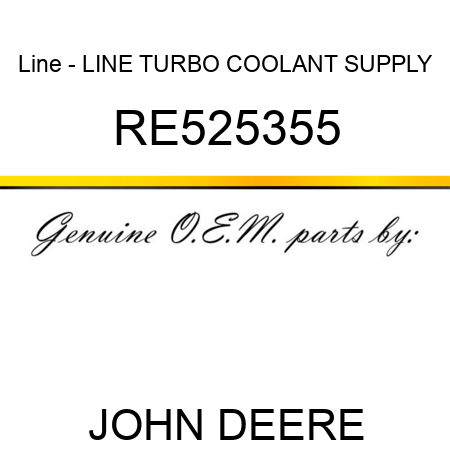Line - LINE, TURBO COOLANT SUPPLY RE525355