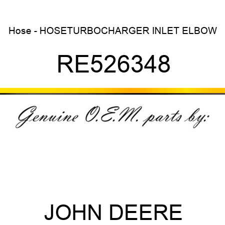 Hose - HOSE,TURBOCHARGER INLET ELBOW RE526348