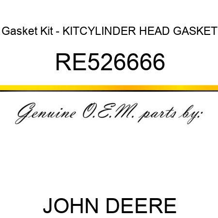 Gasket Kit - KIT,CYLINDER HEAD GASKET RE526666
