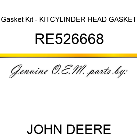 Gasket Kit - KIT,CYLINDER HEAD GASKET RE526668