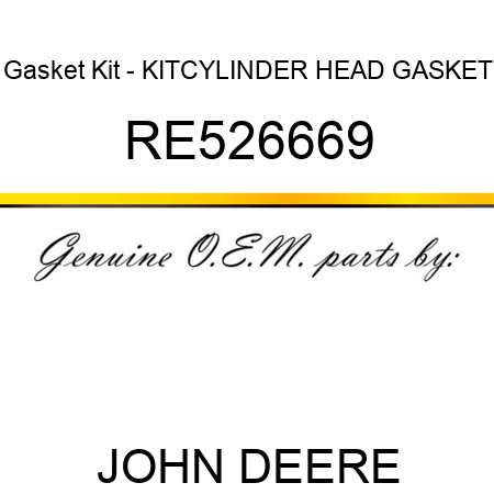 Gasket Kit - KIT,CYLINDER HEAD GASKET RE526669