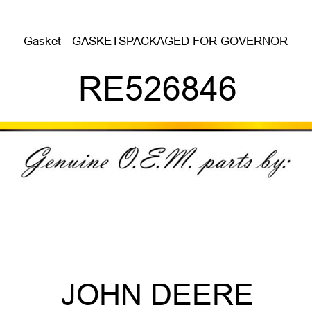 Gasket - GASKETS,PACKAGED FOR GOVERNOR RE526846