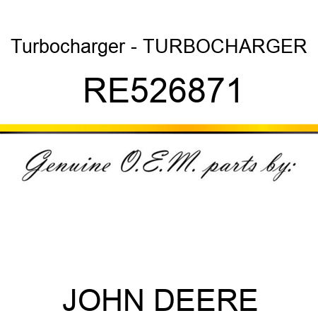 Turbocharger - TURBOCHARGER RE526871