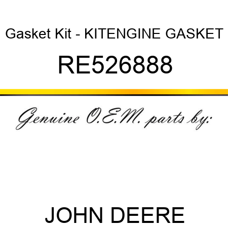 Gasket Kit - KIT,ENGINE GASKET RE526888