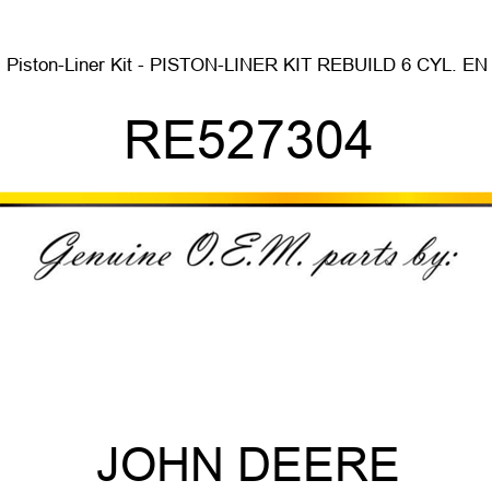 Piston-Liner Kit - PISTON-LINER KIT, REBUILD 6 CYL. EN RE527304