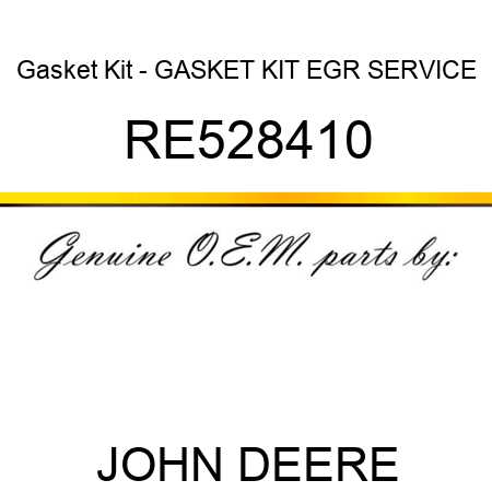 Gasket Kit - GASKET KIT, EGR SERVICE RE528410