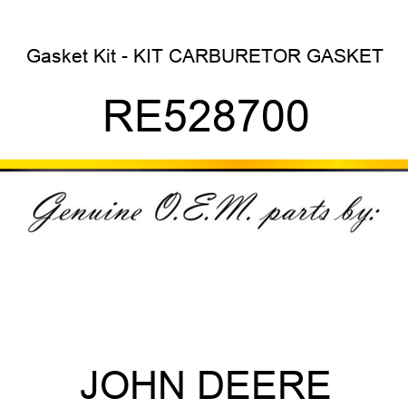 Gasket Kit - KIT, CARBURETOR GASKET RE528700