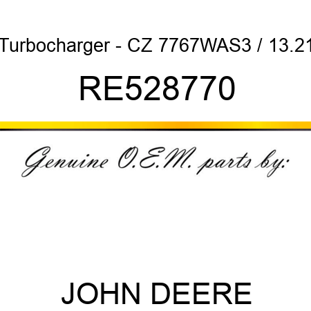 Turbocharger - CZ 7767WAS3 / 13.21 RE528770