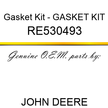 Gasket Kit - GASKET KIT RE530493