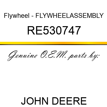 Flywheel - FLYWHEEL,ASSEMBLY RE530747