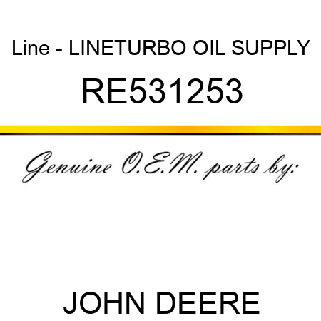 Line - LINE,TURBO OIL SUPPLY RE531253
