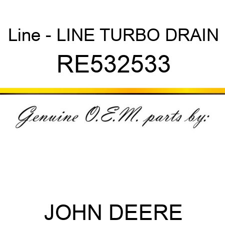 Line - LINE, TURBO DRAIN RE532533