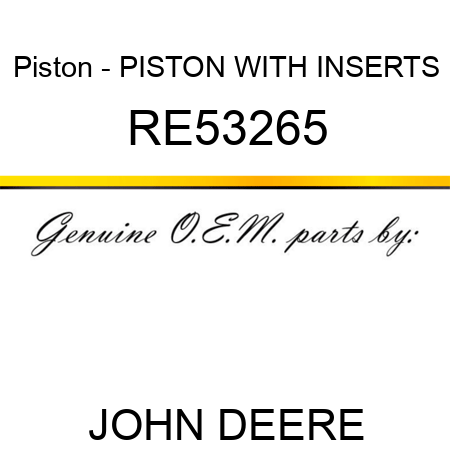 Piston - PISTON, WITH INSERTS RE53265