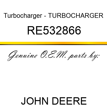 Turbocharger - TURBOCHARGER, RE532866