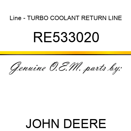 Line - TURBO COOLANT RETURN LINE RE533020