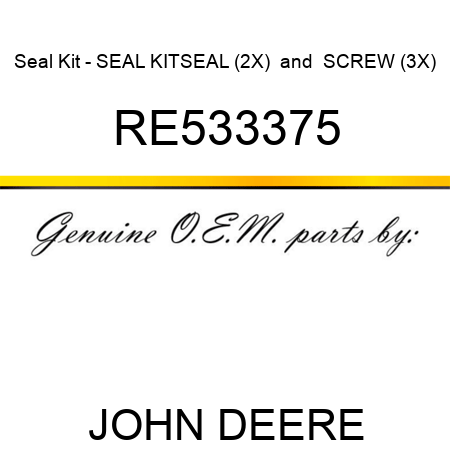 Seal Kit - SEAL KIT,SEAL (2X) & SCREW (3X) RE533375