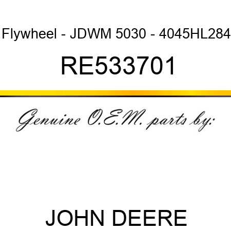 Flywheel - JDWM 5030 - 4045HL284 RE533701