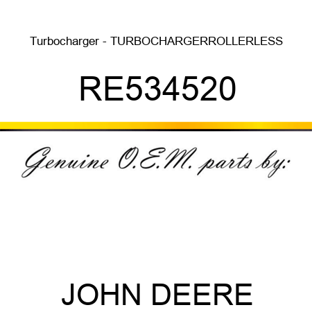 Turbocharger - TURBOCHARGER,ROLLERLESS RE534520