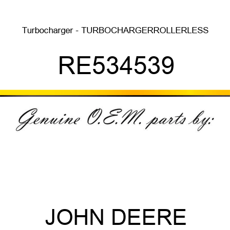 Turbocharger - TURBOCHARGER,ROLLERLESS RE534539