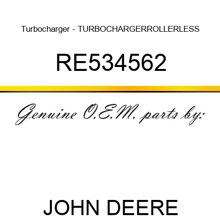 Turbocharger - TURBOCHARGER,ROLLERLESS RE534562