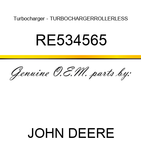 Turbocharger - TURBOCHARGER,ROLLERLESS RE534565