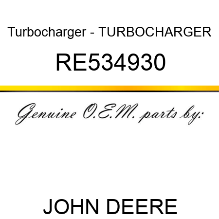 Turbocharger - TURBOCHARGER RE534930
