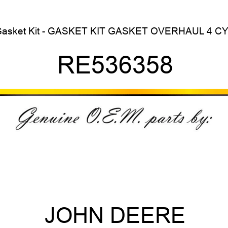 Gasket Kit - GASKET KIT, GASKET OVERHAUL, 4 CYL, RE536358