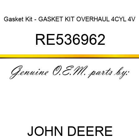 Gasket Kit - GASKET KIT, OVERHAUL, 4CYL, 4V RE536962
