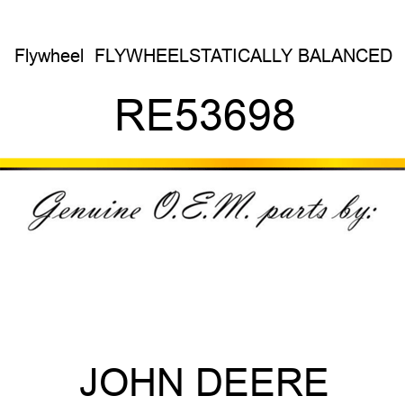 Flywheel  FLYWHEEL,STATICALLY BALANCED RE53698