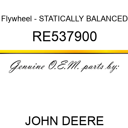 Flywheel - STATICALLY BALANCED RE537900