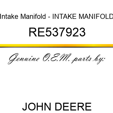 Intake Manifold - INTAKE MANIFOLD, RE537923