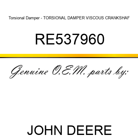 Torsional Damper - TORSIONAL DAMPER, VISCOUS CRANKSHAF RE537960