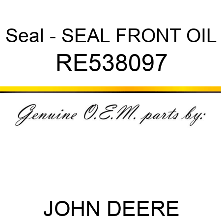 Seal - SEAL, FRONT OIL RE538097