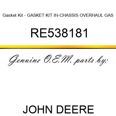 Gasket Kit - GASKET KIT, IN-CHASSIS OVERHAUL GAS RE538181