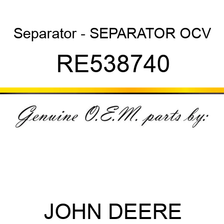 Separator - SEPARATOR, OCV RE538740