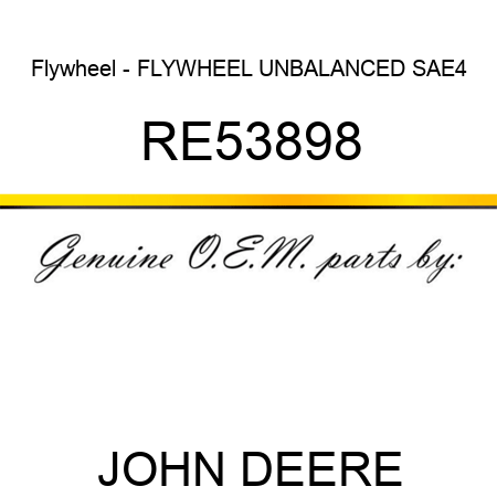 Flywheel - FLYWHEEL, UNBALANCED SAE4 RE53898
