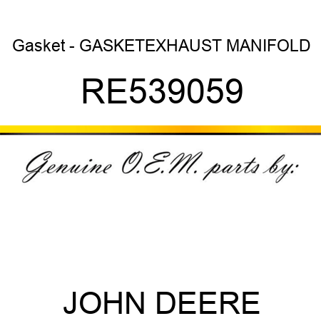 Gasket - GASKET,EXHAUST MANIFOLD RE539059