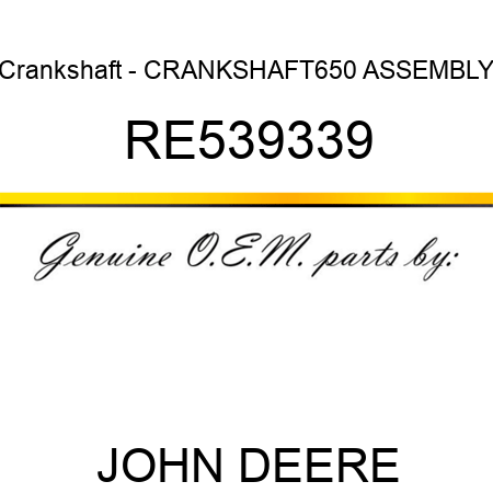 Crankshaft - CRANKSHAFT,650 ASSEMBLY RE539339
