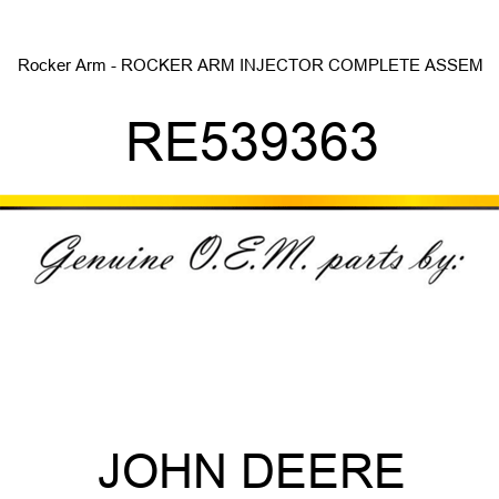 Rocker Arm - ROCKER ARM, INJECTOR COMPLETE ASSEM RE539363