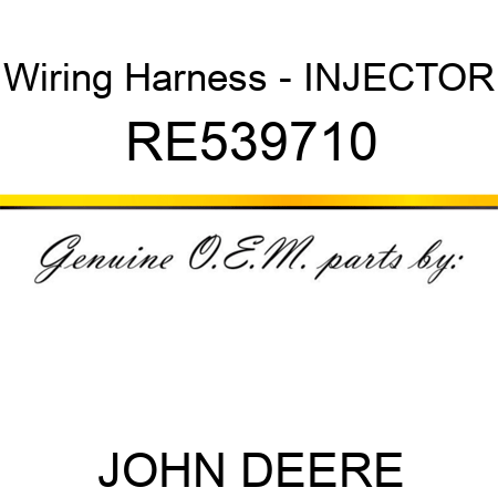 Wiring Harness - INJECTOR RE539710