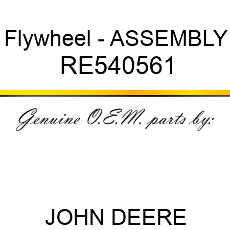 Flywheel - ASSEMBLY RE540561