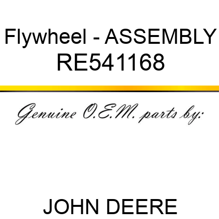 Flywheel - ASSEMBLY RE541168