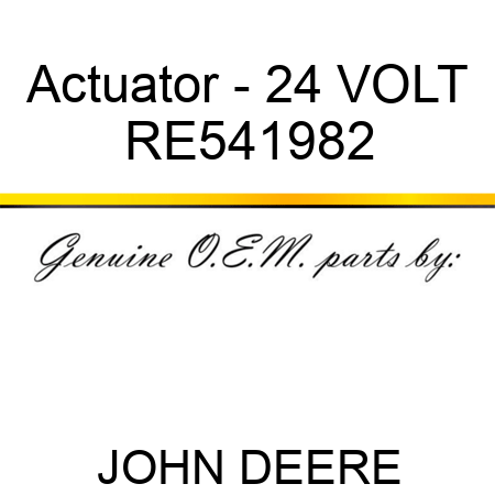 Actuator - 24 VOLT RE541982